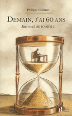 Demain, j'ai 60 ans. Journal 2010-2011