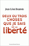 Deux ou trois choses que je sais de la liberté