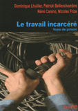 Le travail incarcéré. Vues de prison