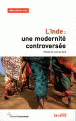 Alternatives Sud Volume 18-2011/3
L'Inde : une modernité controversée. Points de vue du Sud