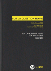 Sur la question noire. La question noire aux Etats-Unis 1935-1967