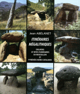 Itinéraires mégalithiques. Dolmens et rites funéraires en Roussillon et Pyrénées nord-catalanes