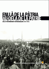 Au-delà de la patrie. Exil et internement en Roussillon (1939-1948)