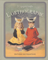 J'apprends l'Orthographe. L'Orthographe de l'Avenir