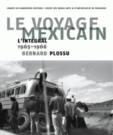 Le voyage mexicain. L'intégrale 1965-1966