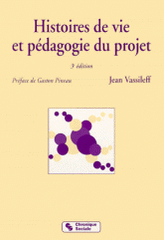 HISTOIRES DE VIE ET PEDAGOGIE DU PROJET. 3ème édition