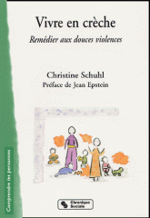 Vivre en crèche. Remédier aux douces violences