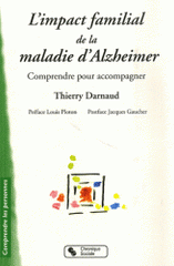 L'impact familial de la maladie d'Alzheimer. Comprendre pour accompagner