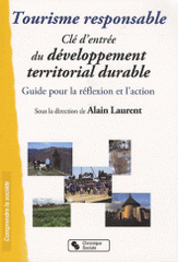 Tourisme responsable, Clé d'entrée du développement territorial durable. Guide pour la réflexion et l'action