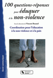 100 questions-réponses pour éduquer à la non-violence. Coordination pour l'éducation à la non-violence et à la paix