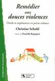 Remédier aux douces violences. Outils et expériences en petite enfance