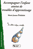 Accompagner l'enfant atteint de troubles de l'apprentissage. Parents, enseignants, logopèdes