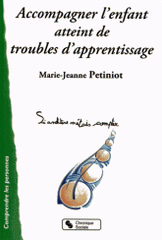 Accompagner l'enfant atteint de troubles de l'apprentissage. Parents, enseignants, logopèdes