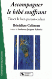 Accompagner le bébé souffrant. Tisser le lien parent-enfant