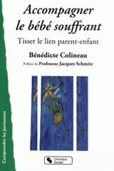 Accompagner le bébé souffrant. Tisser le lien parent-enfant