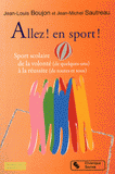 Allez ! En sport !. Sport scolaire, de la volonté (de quelques-uns) à la réussite (de toutes et tous)