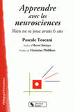 Apprendre avec les neurosciences. Rien ne se joue avant 6 ans