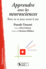 Apprendre avec les neurosciences. Rien ne se joue avant 6 ans