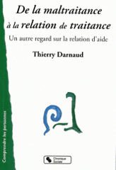 De la maltraitance à la relation de traitance. Un autre regard sur la relation d'aide