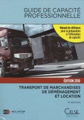 Guide de capacité professionnelle 2010. Transport public routier de marchandises, de déménagement et de location de véhicules industriels
15e édition