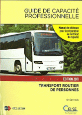 Guide de capacité professionnelle 2011. Transport routier de personnes
16e édition