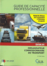 Guide de capacité professionnelle. Organisateur commissionnaire de transport
12e édition