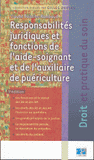 Responsabilités juridiques et fonctions de l'aide-soignant et de l'auxiliaire de puériculture