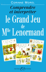 Comprendre et interpréter le Grand Jeu de Mlle Lenormand