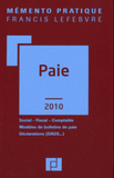 Paie. Social, Fiscal, Comptable, Modèles de bulletins de paie, Déclarations (DADS...)
édition 2010