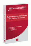 Ruptures conventionnelles du contrat de travail. Rupture conventionnelle homologuée, Rupture négociée, Rupture amiable du CDD, Transaction