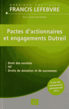 Pactes d'actionnaires et engagements Dutreil. Droits des sociétés, ISF, Droits de donation et de succession