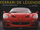 Ferrari de légende. Les plus beaux modèles classiques