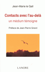 Contacts avec l'au-delà. Un médium témoigne