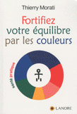 Fortifier votre équilibre par les couleurs