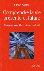 Comprendre la vie présente et future. Dialogue avec Ram et son collectif