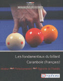 Les fondamentaux du billard Carambole (français). Initiation, perfectionnement, approche du 3-bandes