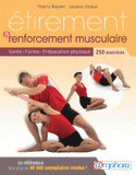 Etirement et renforcement musculaire. Santé, forme, préparation physique, 250 exercices d'étirement et de renforcement musculaire