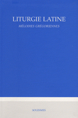Liturgie latine. Mélodies grégoriennes