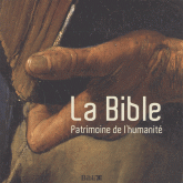 La Bible. Patrimoine de l'humanité