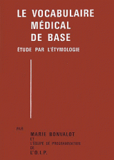 Le vocabulaire médical de base en 2 volumes. Etude par l'étymologie