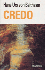 CREDO. Méditations sur le Symbole des Apôtres, 4ème édition 1996