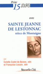 Prier 15 jours avec sainte Jeanne de Lestonnac