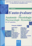 S'auto-évaluer en 1137 questions. Anatomie, Physiologie, Pharmacologie-Etymologie
2e edition