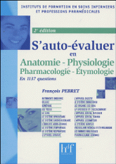 S'auto-évaluer en 1137 questions. Anatomie, Physiologie, Pharmacologie-Etymologie
2e edition