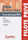 700 questions Pilote privé avion PPL. Avec réponses commentées
6e édition