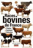 Races bovines de France. Origine, standard, sélection
