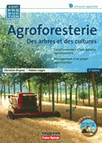 Agroforesterie. Des arbres et des cultures
2e édition - avec 1 DVD