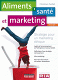 Aliments, santé et marketing. Stratégie pour un marketing éthique
2e édition