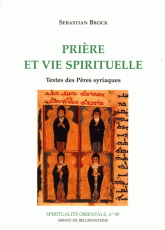 Prière et vie spirituelle. Textes des pères syriaques