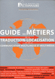 Guide des métiers de la traduction-localisation et de la communication multilingue et multimédia